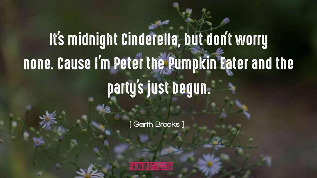 Cinderella quotes by Garth Brooks