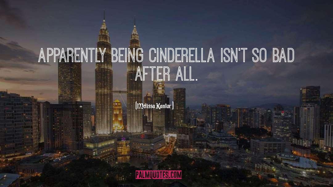 Cinderella quotes by Melissa Kantor