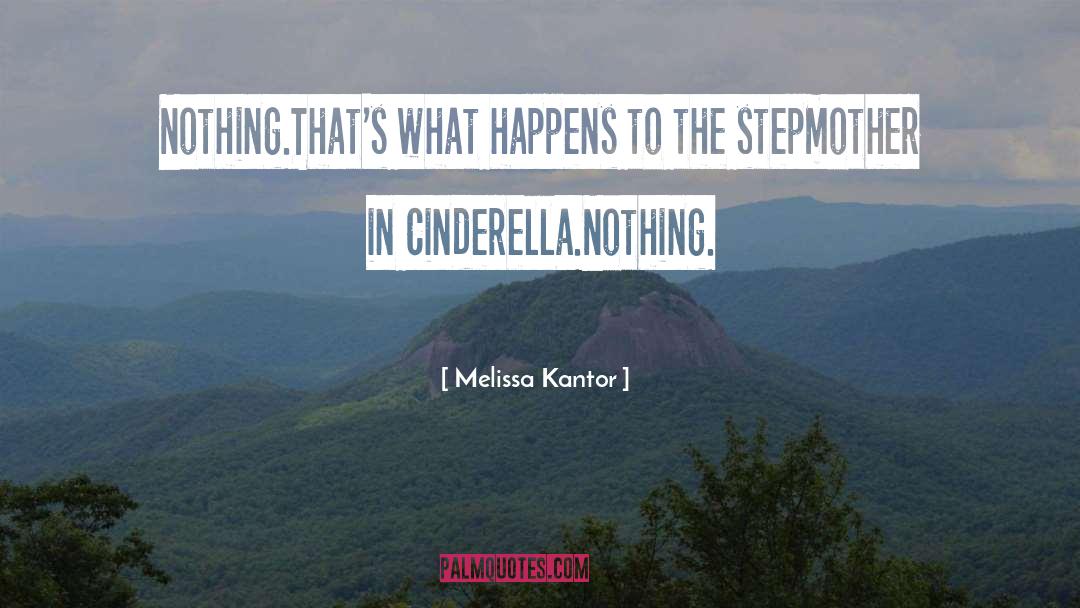 Cinderella quotes by Melissa Kantor