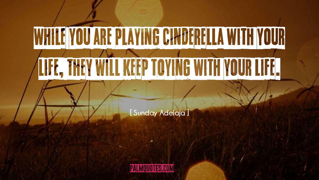 Cinderella quotes by Sunday Adelaja