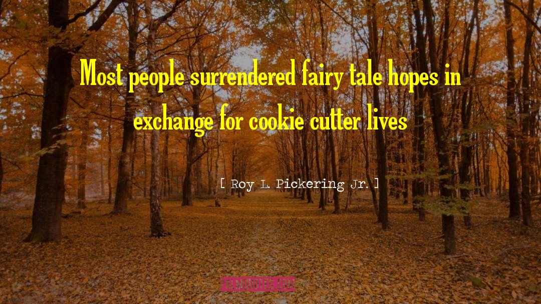 Cinderella S Fairy quotes by Roy L. Pickering Jr.