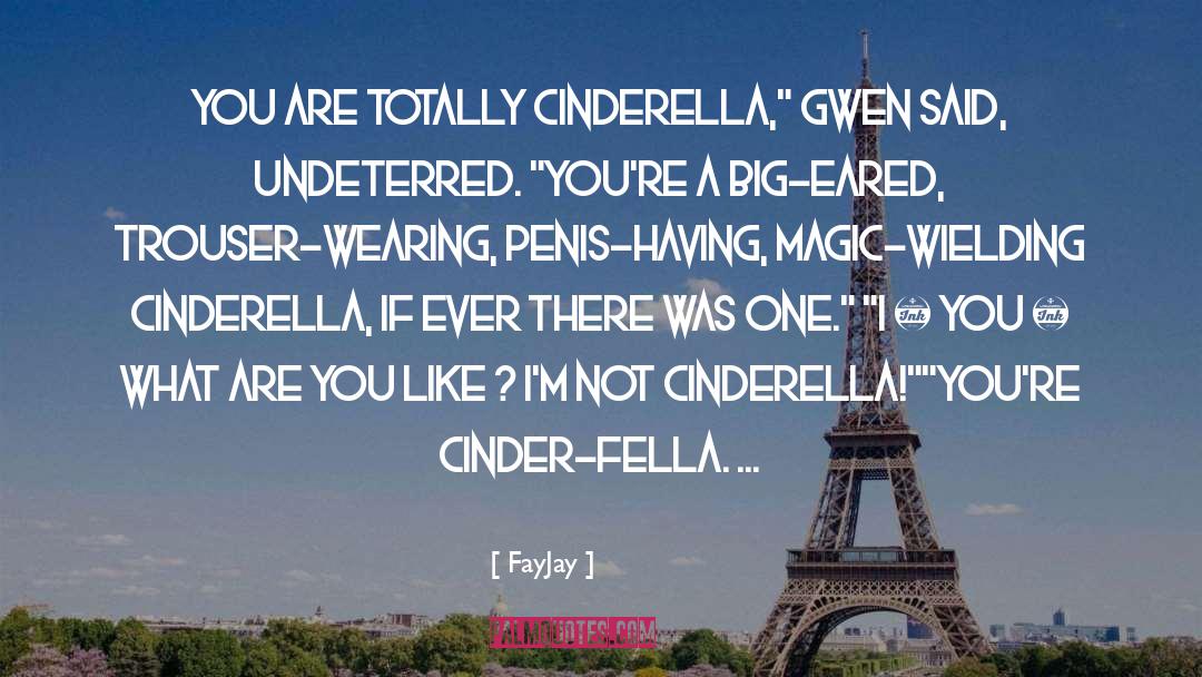 Cinderella Sarcastic quotes by FayJay