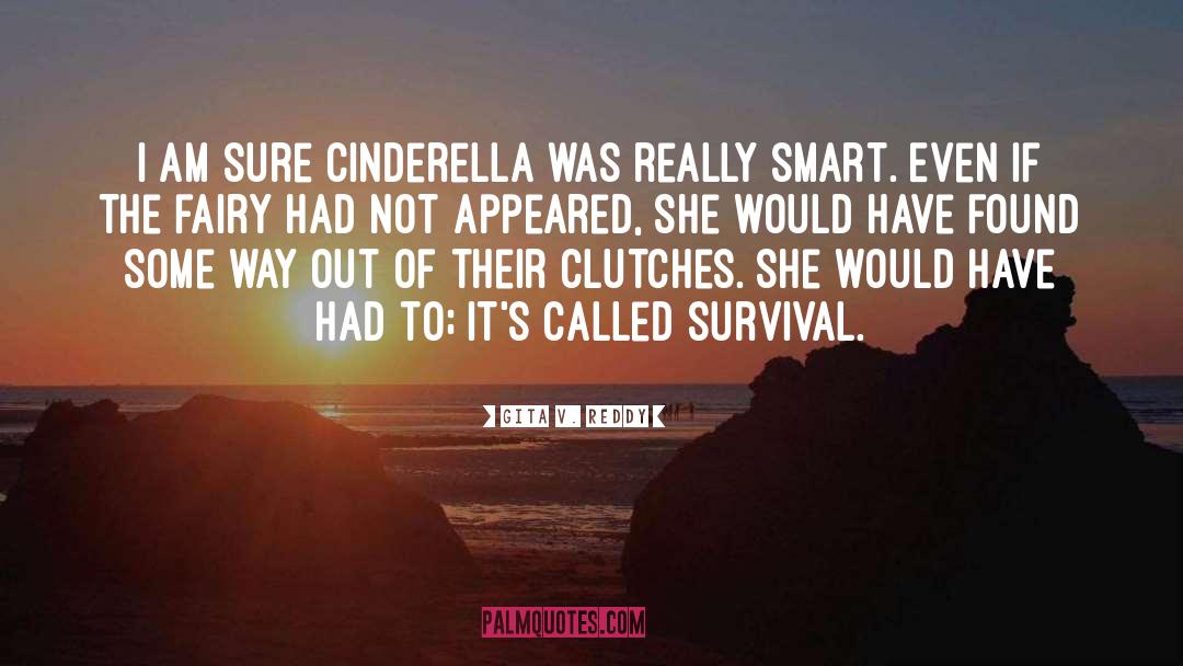 Cinderella Sarcastic quotes by Gita V. Reddy