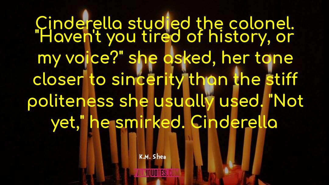 Cinderella Sarcastic quotes by K.M. Shea