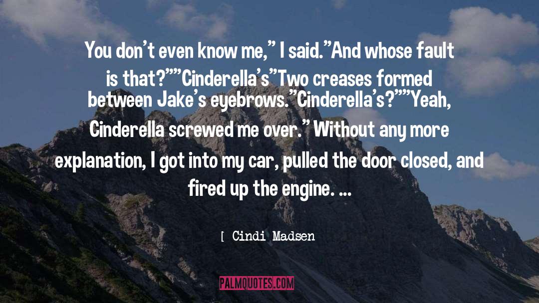 Cinderella Sarcastic quotes by Cindi Madsen