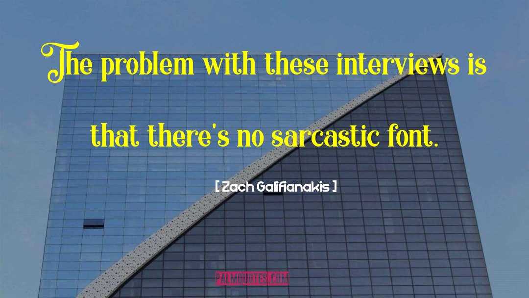 Cinderella Sarcastic quotes by Zach Galifianakis