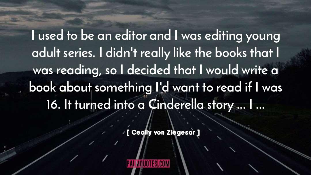 Cinderella Story quotes by Cecily Von Ziegesar