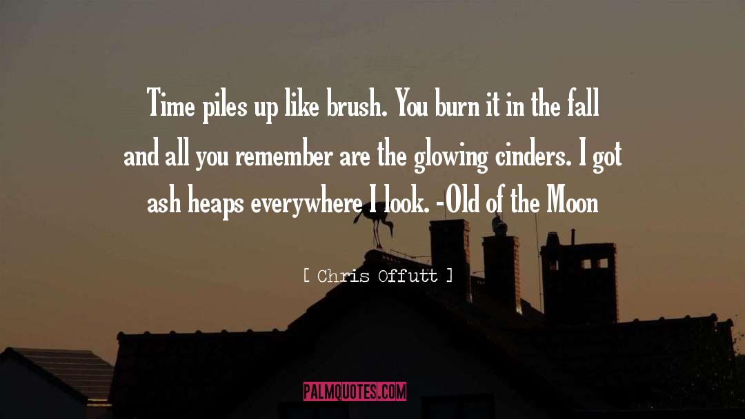 Cinders quotes by Chris Offutt