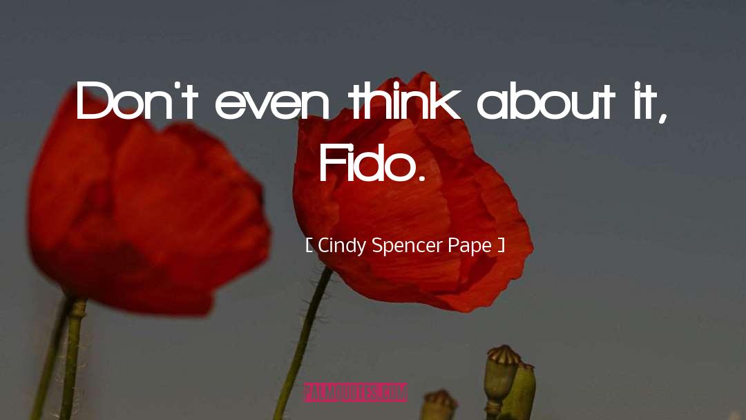 Cindy quotes by Cindy Spencer Pape
