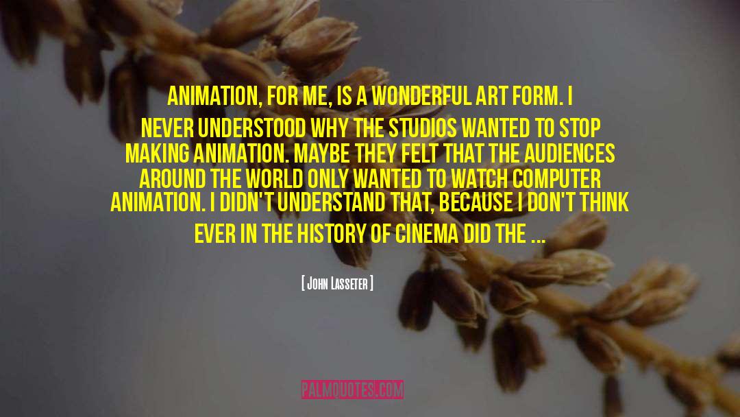 Cinema Verite quotes by John Lasseter