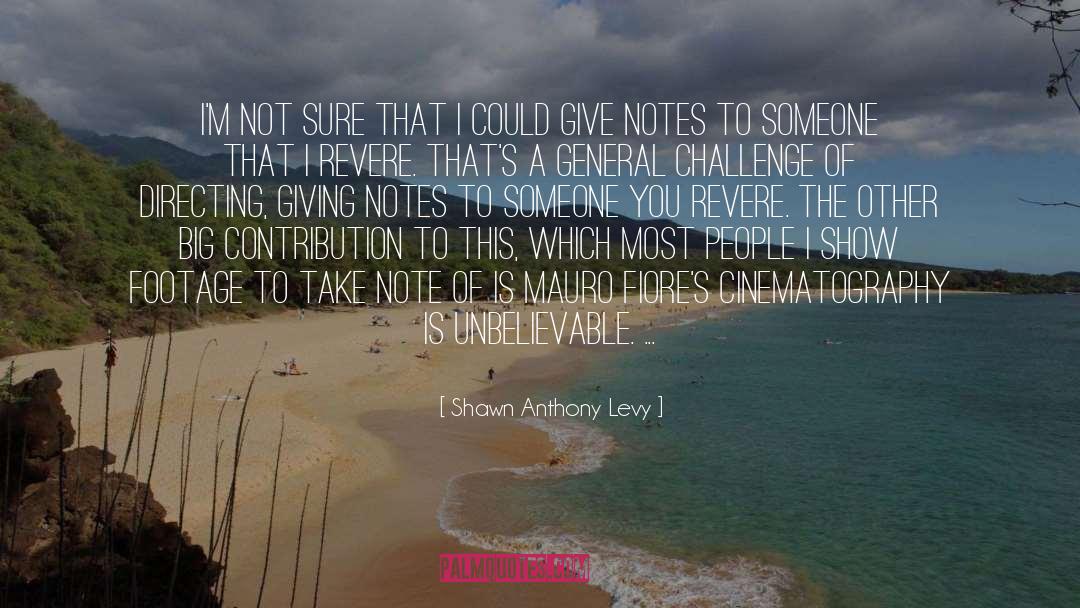Cinematography quotes by Shawn Anthony Levy