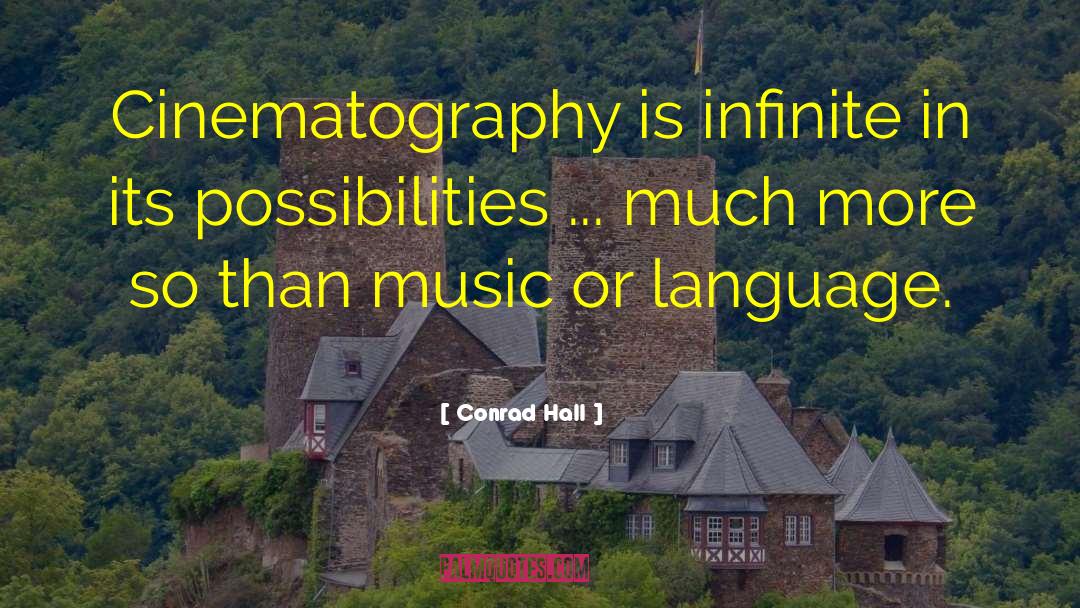 Cinematography quotes by Conrad Hall