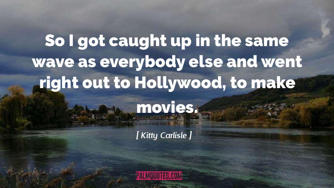 Cineplex Movies quotes by Kitty Carlisle
