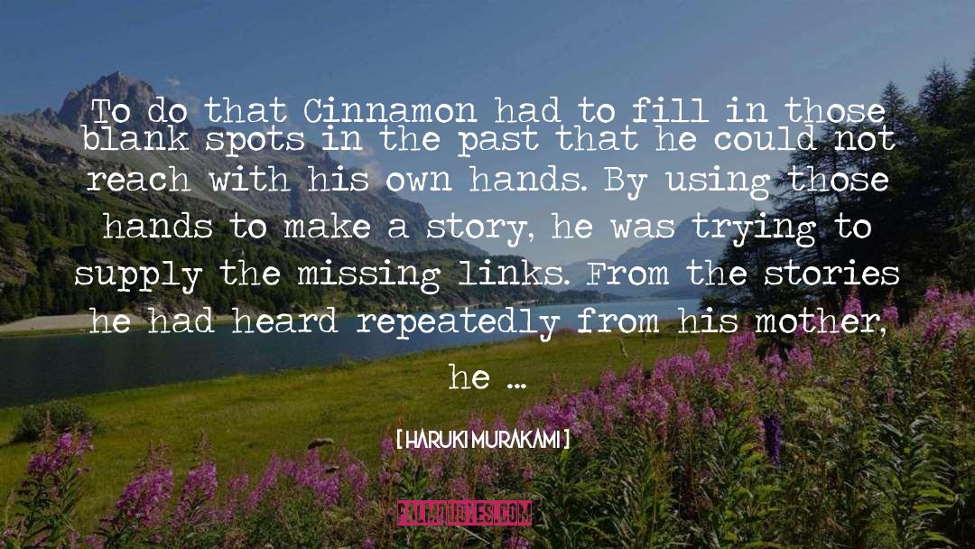 Cinnamon quotes by Haruki Murakami