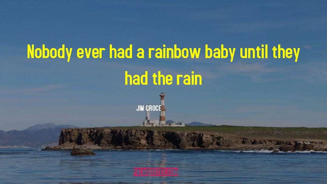 Cinnamon Rain quotes by Jim Croce