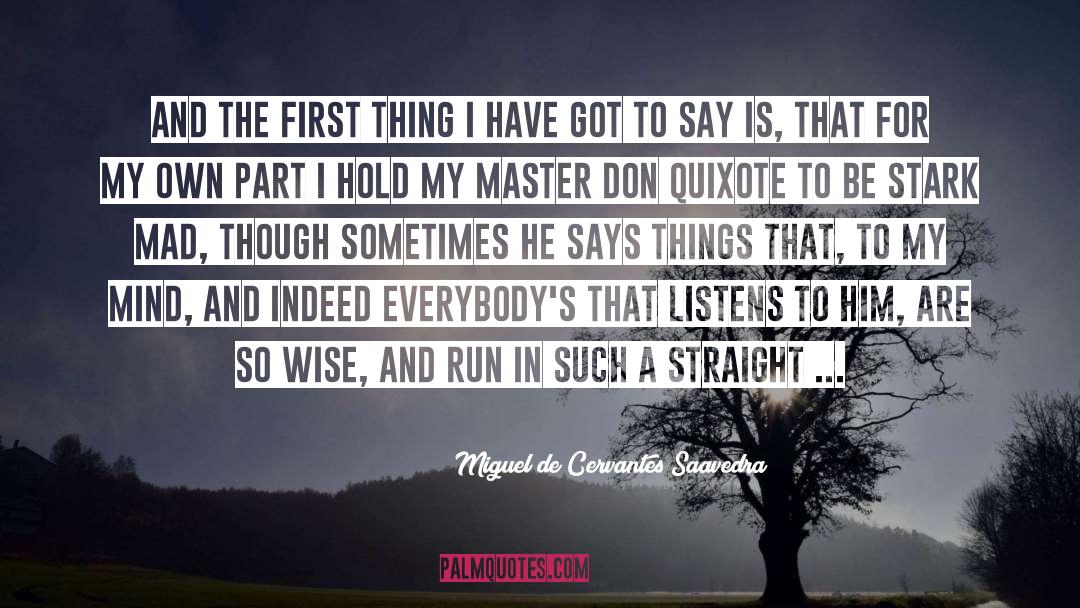 Cio Master quotes by Miguel De Cervantes Saavedra