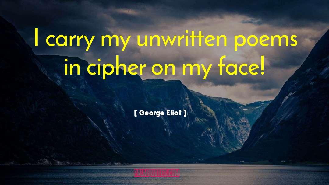 Ciphers quotes by George Eliot