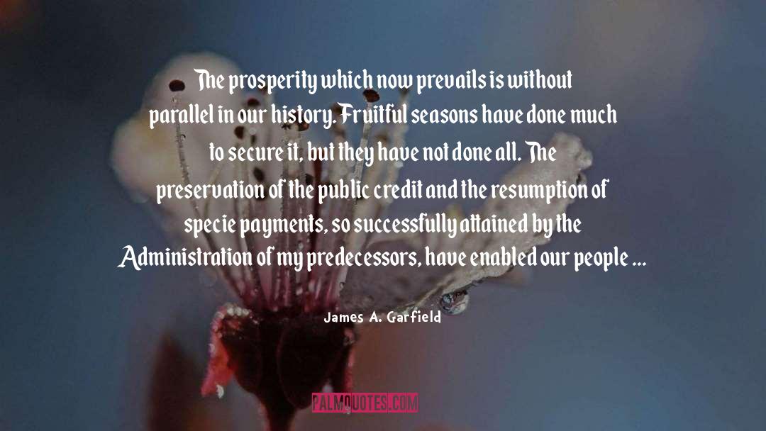 Cipressi Specie quotes by James A. Garfield