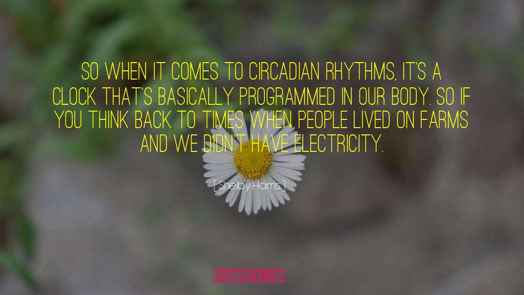 Circadian Rhythm quotes by Shelby Harris