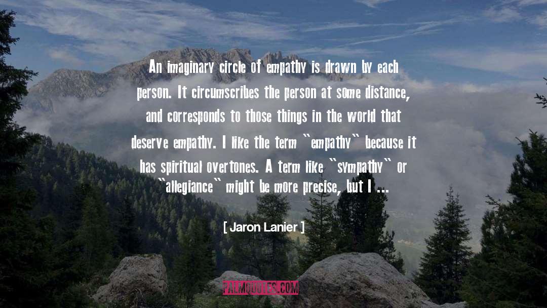 Circle Of Empathy quotes by Jaron Lanier