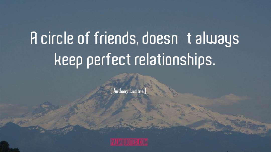 Circle Of Friends quotes by Anthony Liccione