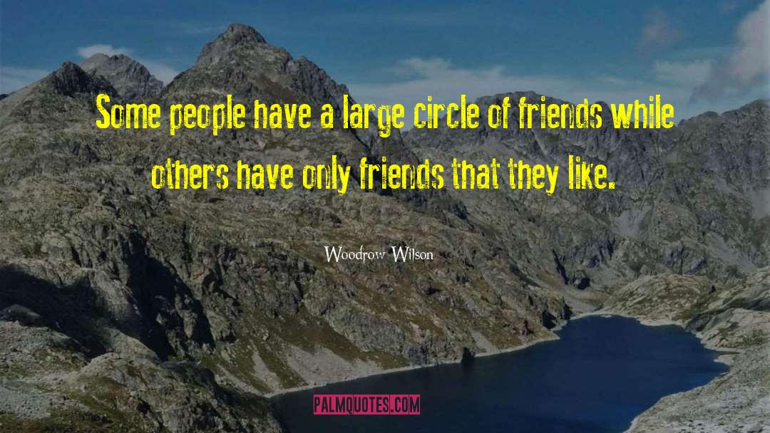 Circle Of Friends quotes by Woodrow Wilson
