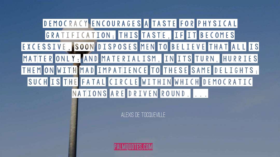 Circles quotes by Alexis De Tocqueville