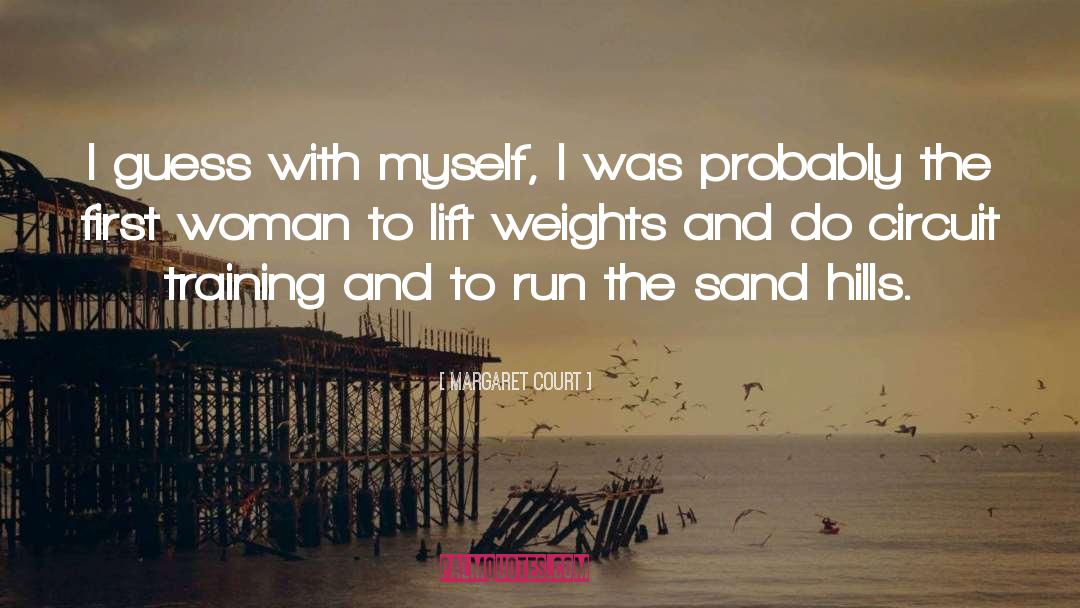 Circuit Training quotes by Margaret Court