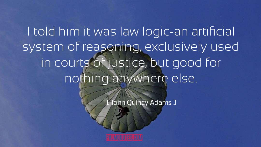 Circular Logic quotes by John Quincy Adams