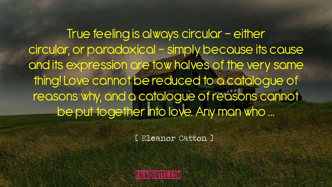 Circular Reasoning quotes by Eleanor Catton