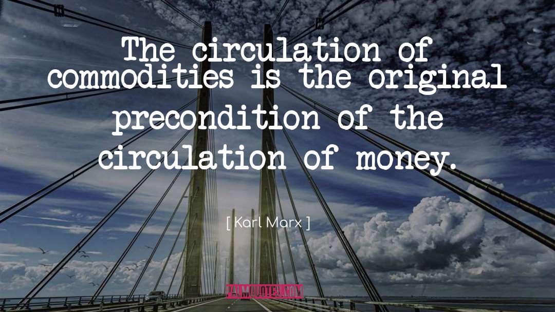 Circulation quotes by Karl Marx