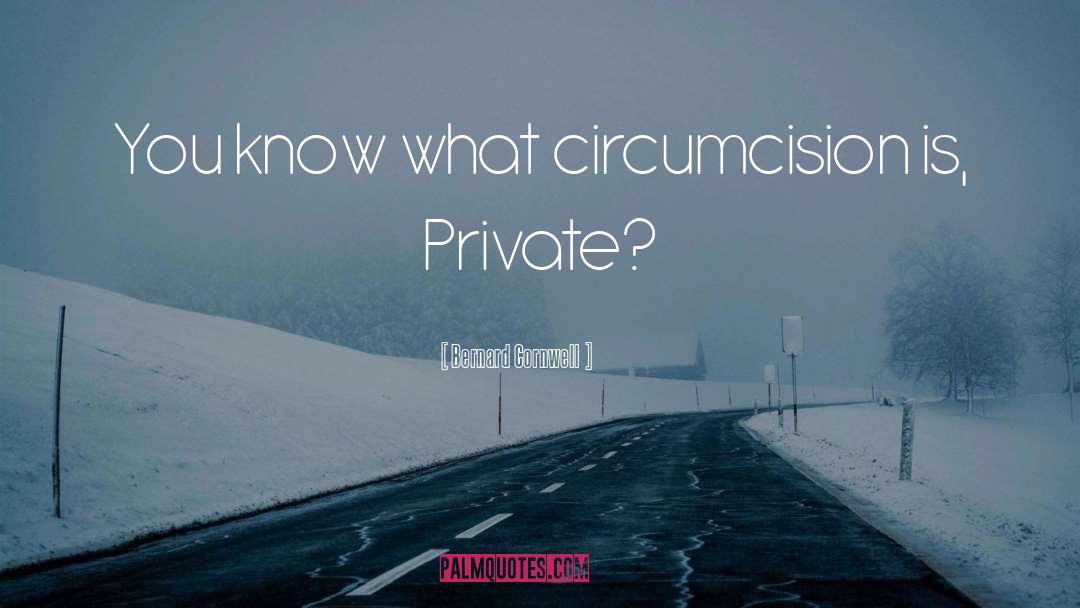 Circumcision quotes by Bernard Cornwell