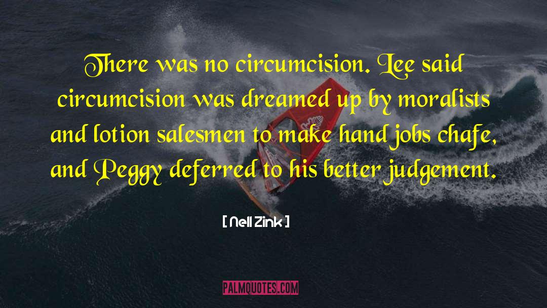 Circumcision quotes by Nell Zink