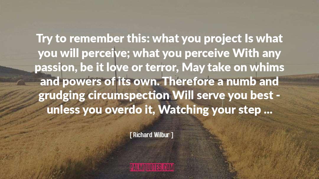 Circumspection quotes by Richard Wilbur