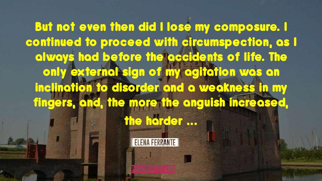 Circumspection quotes by Elena Ferrante