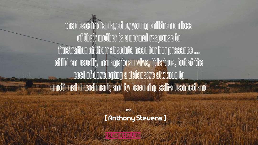 Circumstances And Attitude quotes by Anthony Stevens