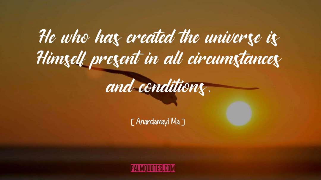 Circumstances quotes by Anandamayi Ma