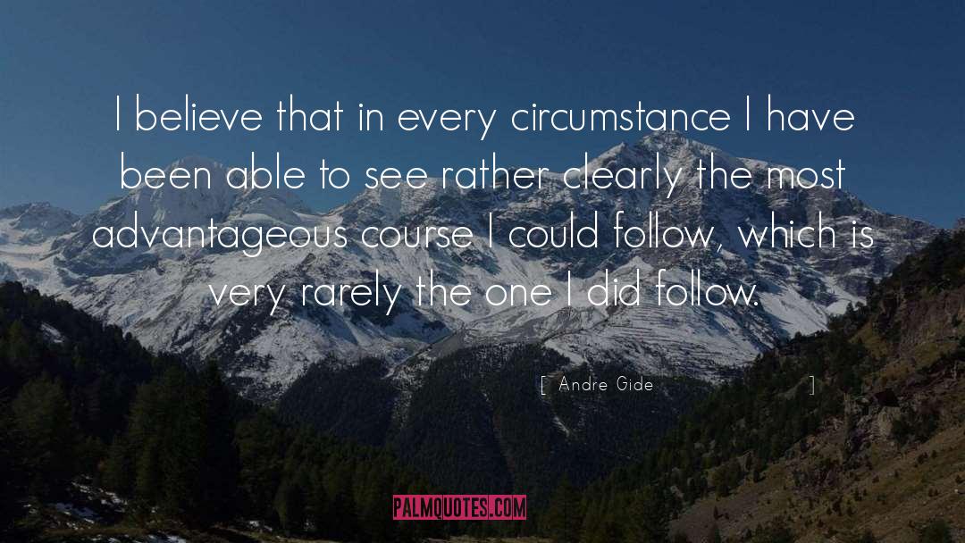 Circumstances quotes by Andre Gide