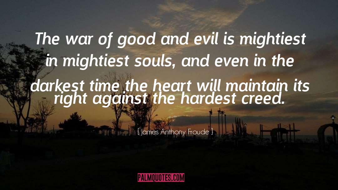 Circumstantial Evil quotes by James Anthony Froude