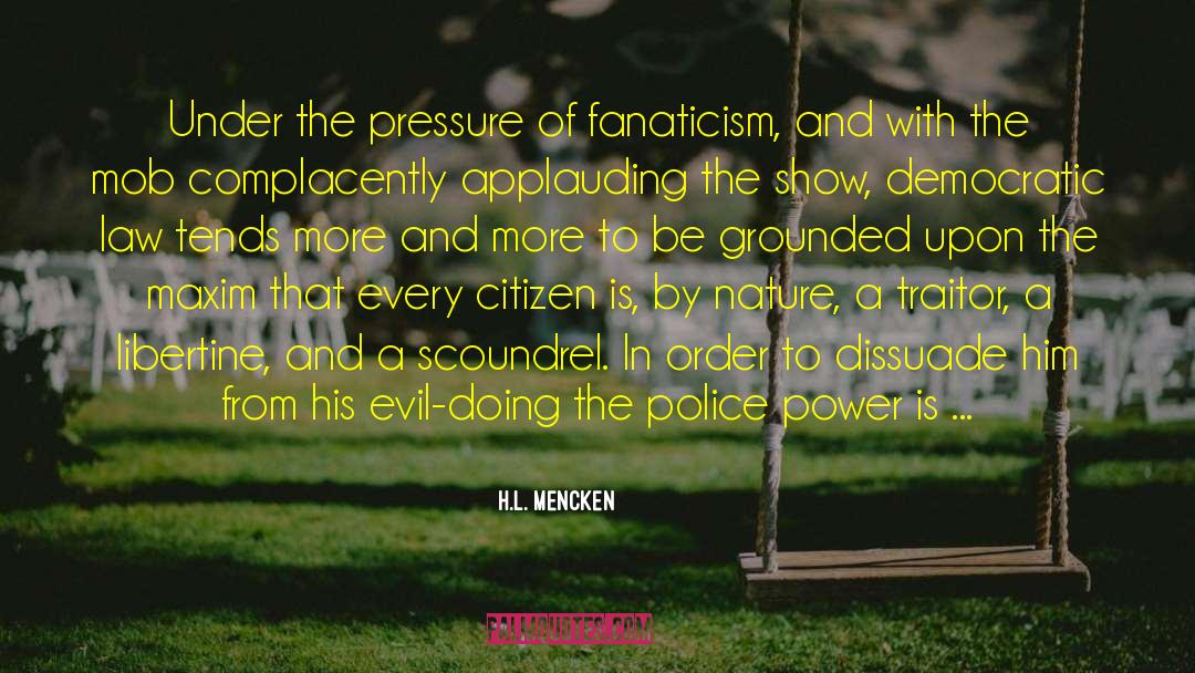 Circumstantial Evil quotes by H.L. Mencken