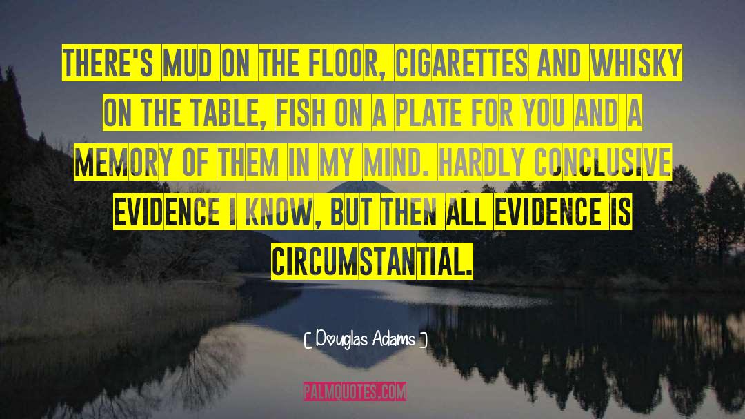 Circumstantial quotes by Douglas Adams