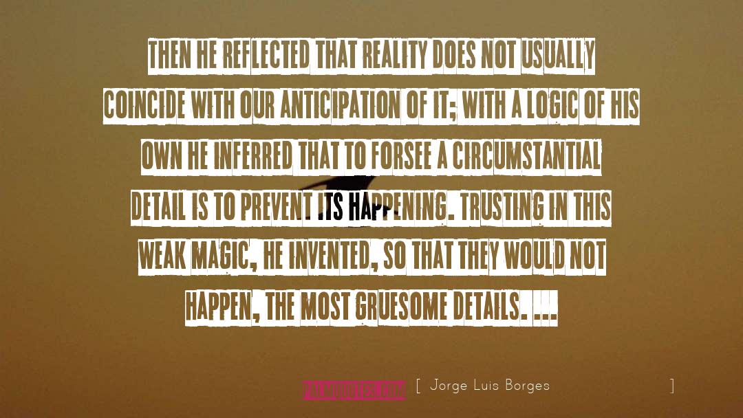 Circumstantial quotes by Jorge Luis Borges