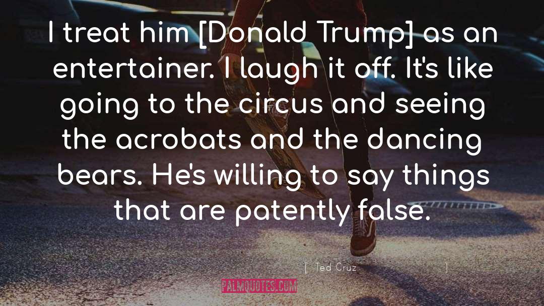 Circus quotes by Ted Cruz