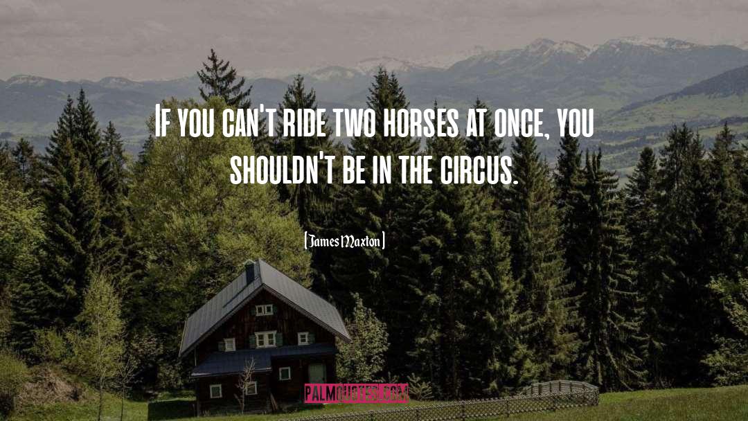 Circus quotes by James Maxton