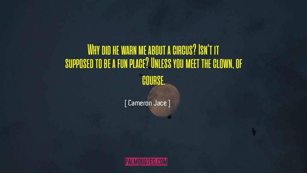 Circus quotes by Cameron Jace