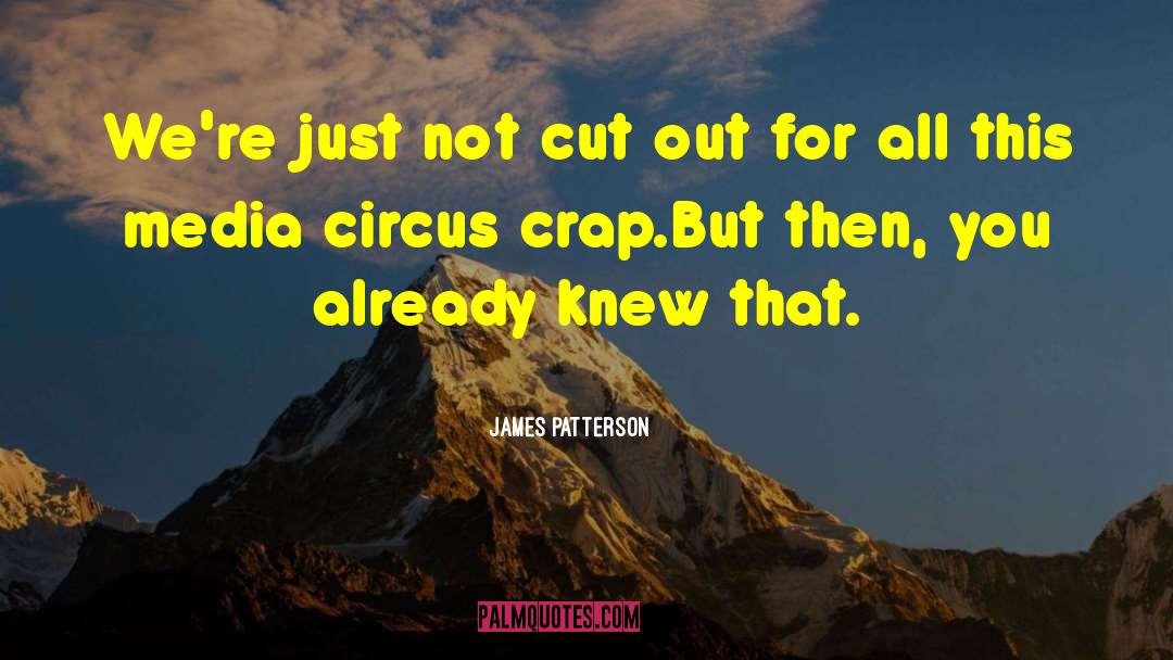 Circus quotes by James Patterson