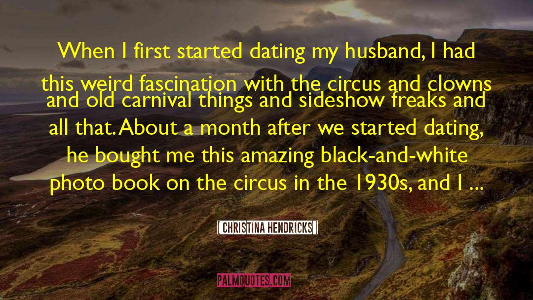 Circus quotes by Christina Hendricks