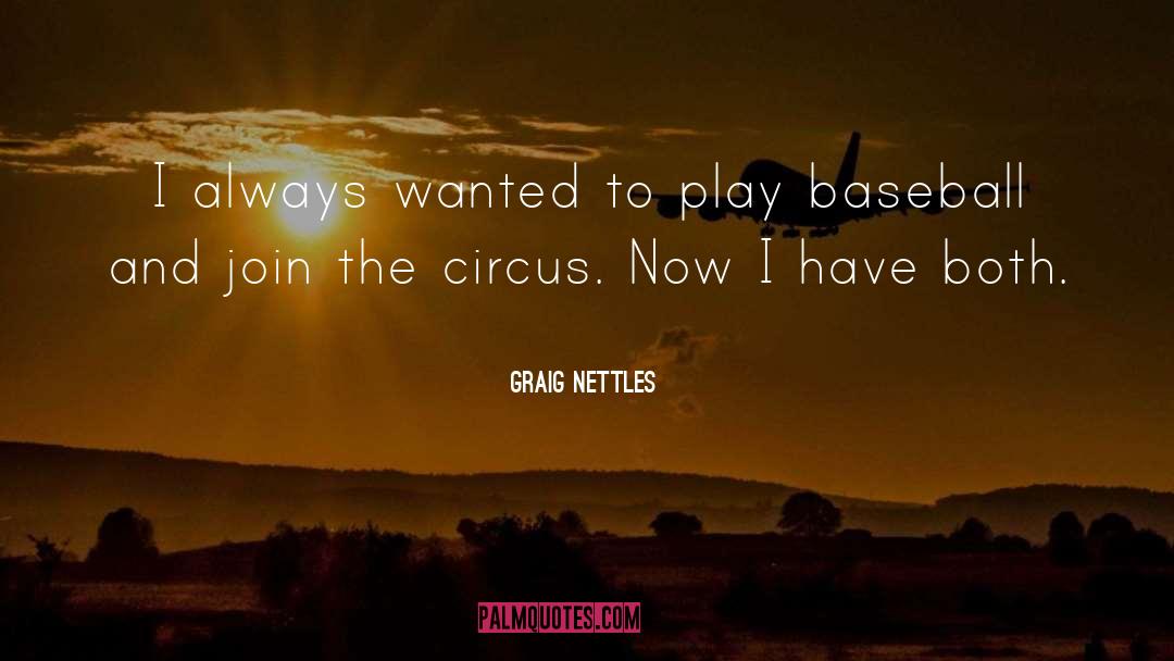 Circus Ringmaster quotes by Graig Nettles