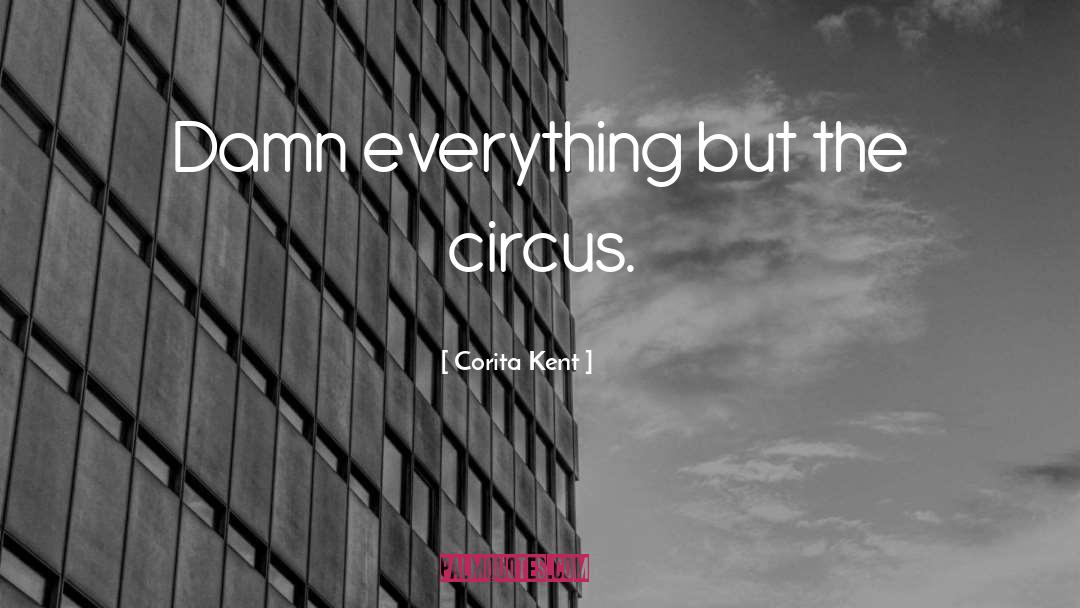 Circus Ringmaster quotes by Corita Kent