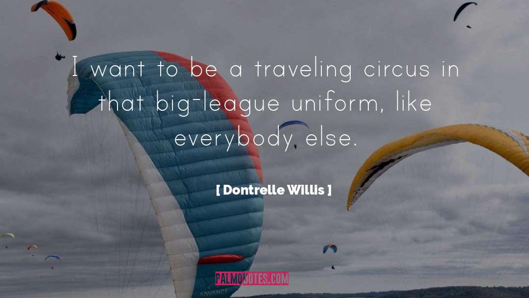 Circus Ringmaster quotes by Dontrelle Willis